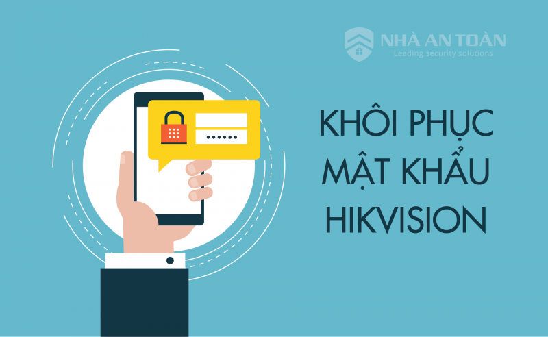 Khoi Phuc Mat Khau Hikvision